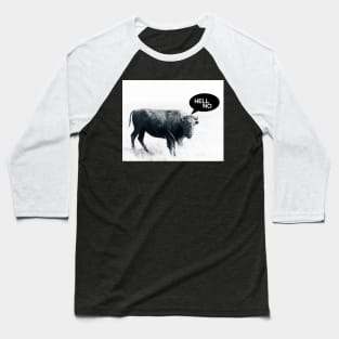 Hell No Animal Humor Bison Photo Art Baseball T-Shirt